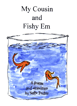 Cover to My Cousin and Fishy Em © Sely Friday 1998